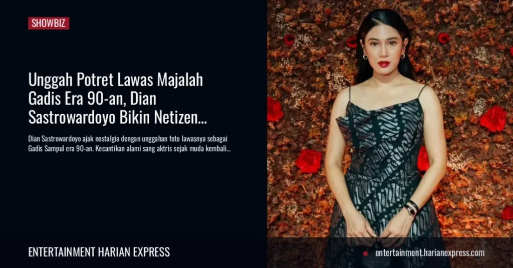 Unggah Potret Lawas Majalah Gadis Era 90-an, Dian Sastrowardoyo Bikin Netizen Terpukau