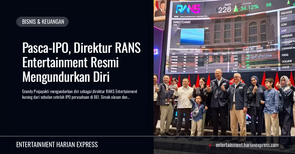 Pasca-IPO, Direktur RANS Entertainment Resmi Mengundurkan Diri