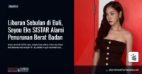 Soyou Habiskan Sebulan di Bali, dari Yoga hingga Momen Kaget Lihat Berat Badan