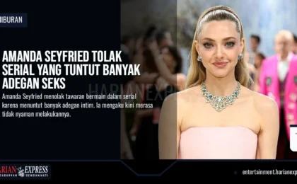 Amanda Seyfried Tolak Serial yang Tuntut Banyak Adegan Seks