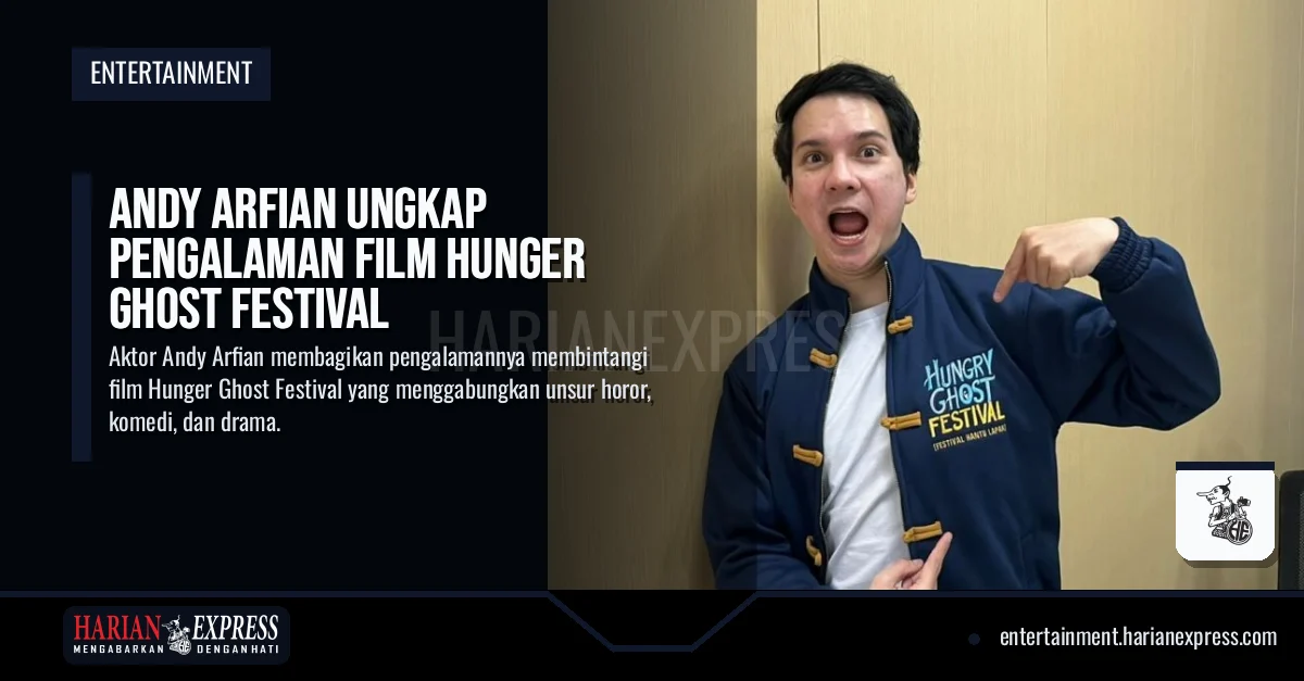 Andy Arfian Ungkap Pengalaman Film Hunger Ghost Festival