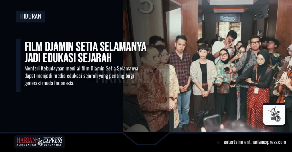 Film Djamin Setia Selamanya Jadi Edukasi Sejarah