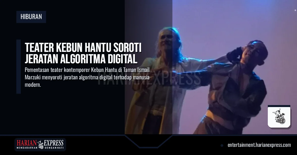 Teater Kebun Hantu Soroti Jeratan Algoritma Digital