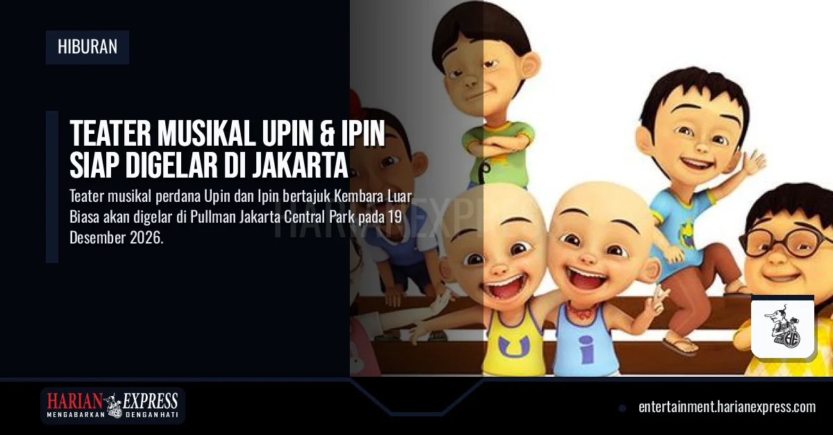 Teater Musikal Upin & Ipin Siap Digelar di Jakarta